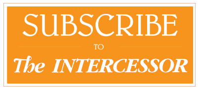 Subscribe to the Intercessor